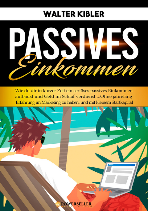 Passives Einkommen - Walter Kibler