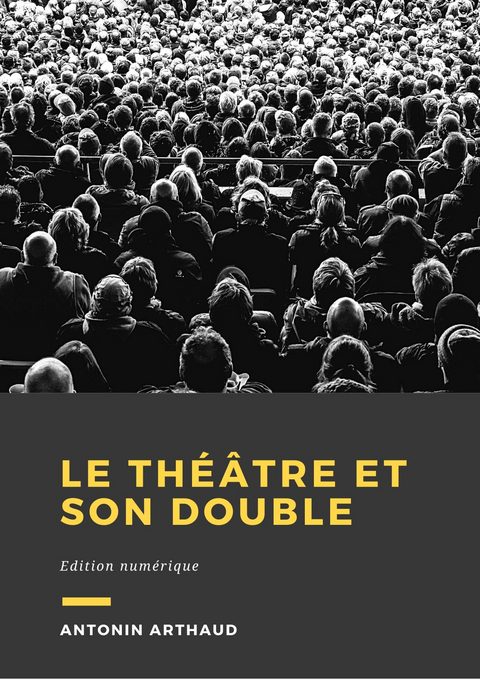 Le théâtre et son double -  Antonin Artaud
