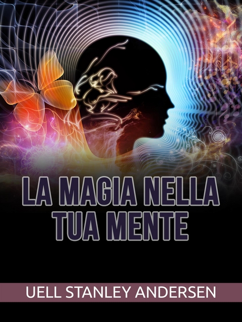 La Magia nella tua Mente (Tradotto) - Uell S. Andersen