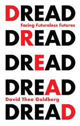 Dread -  David Theo Goldberg