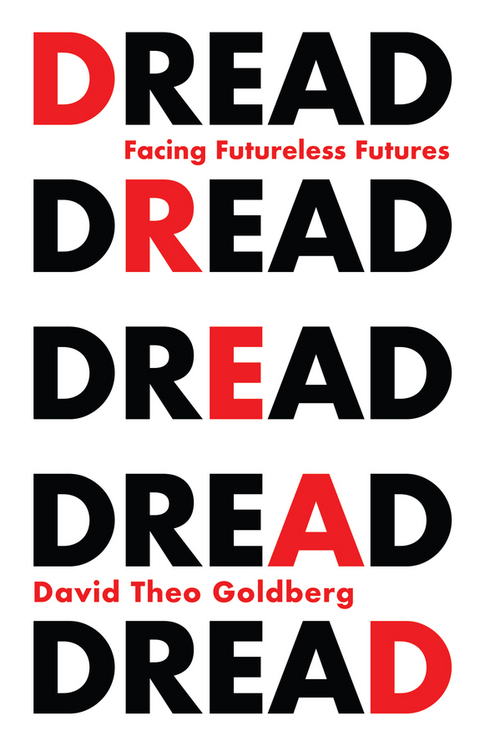Dread -  David Theo Goldberg
