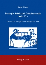 Strategie, Taktik und Gefechtstechnik in der Ilias - Rupert Wenger