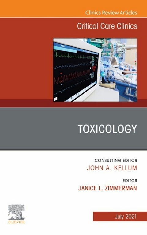 Toxicology, An Issue of Critical Care Clinics, E-Book - 
