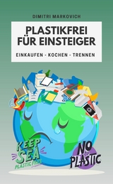 Plastikfrei für Einsteiger - wie du die Umwelt ein Stück verbessern kannst ! - Dimitri Markovich