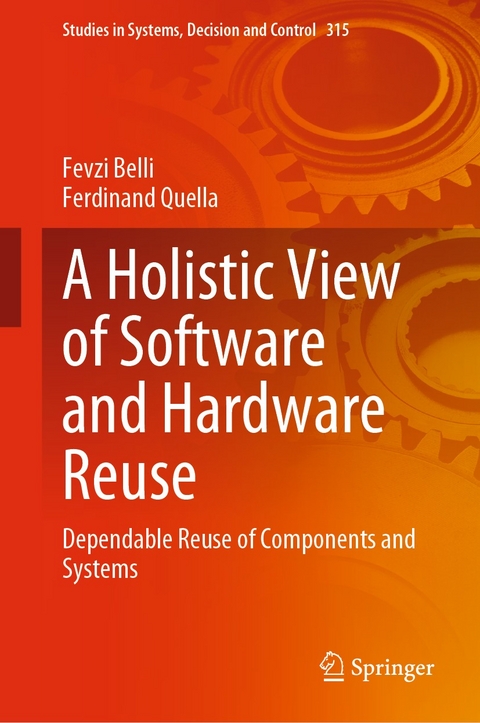 A Holistic View of Software and Hardware Reuse -  Fevzi Belli,  Ferdinand Quella