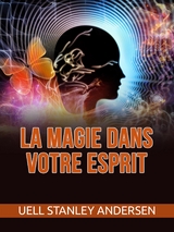 La Magie dans votre Esprit (Traduit) - Uell S. Andersen