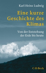 Eine kurze Geschichte des Klimas - Karl-Heinz Ludwig