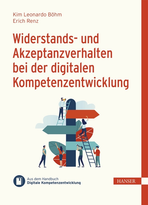 Widerstands- und Akzeptanzverhalten bei der digitalen Kompetenzentwicklung - Kim Leonardo Böhm, Erich Renz