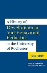 History of Developmental and Behavioral Pediatrics at the University of Rochester -  Philip W. Davidson,  Susan L. Hyman