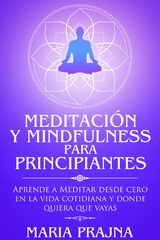 Meditación y Mindfulness para Principiantes - Maria Prajna