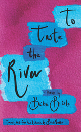 To Taste the River -  Baiba Bicole