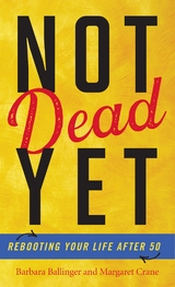 Not Dead Yet -  Barbara Ballinger,  Margaret Crane