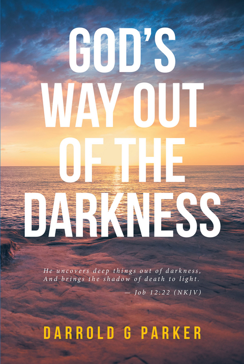 God's Way Out Of The Darkness - Darrold G Parker