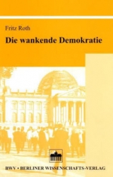 Die wankende Demokratie - Fritz Roth