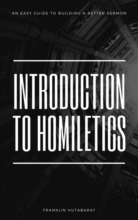 Introduction to Homiletics - Franklin Hutabarat