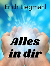 Alles in dir - Erich Liegmahl