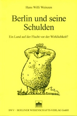 Berlin und seine Schulden - Hans W Weinzen