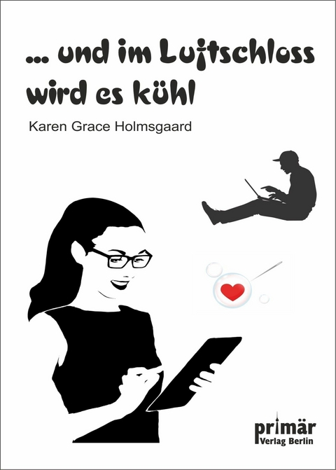 ...und im Luftschloss wird es kühl - Karen Grace Holmsgaard