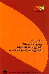 Altersversorgung, Arbeitsförderungsrecht und Sozialversicherungsrecht - Christian Rolfs