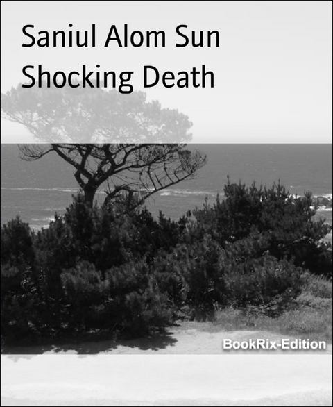 Shocking Death - Saniul Alom Sun