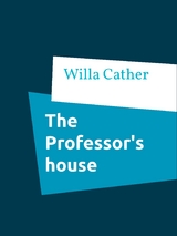 The Professor's house - Willa Cather