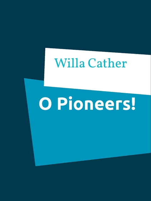 O Pioneers! - Willa Cather