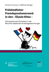 Frühkindlicher Fremdsprachenerwerb in den " Elysée-Kitas " - Christine Fourcaud, Matthias Springer