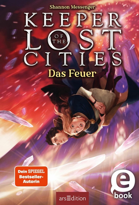 Keeper of the Lost Cities - Das Feuer (Keeper of the Lost Cities 3) -  Shannon Messenger