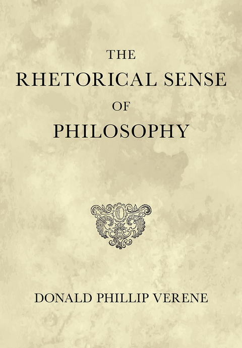 Rhetorical Sense of Philosophy -  Donald Phillip Verene