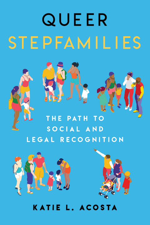 Queer Stepfamilies - Katie L. Acosta