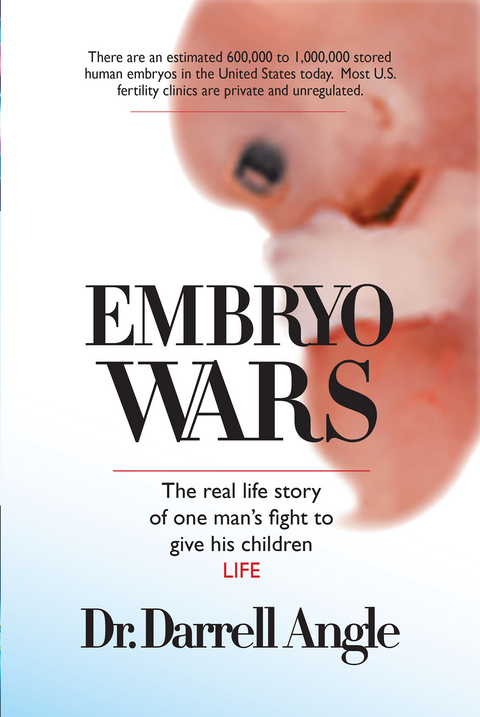 Embryo Wars - Dr . Darrell Angle