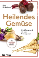 Heilendes Gemüse - Ellen Heidböhmer