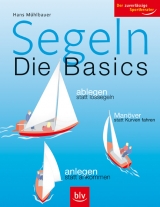 Segeln – Die Basics - Hans Mühlbauer