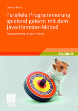 Parallele Programmierung spielend gelernt mit dem Java-Hamster-Modell - Dietrich Boles