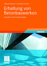 Erhaltung von Betonbauwerken - Michael Raupach, Jeanette Orlowsky