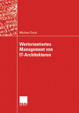 Wertorientiertes Management von IT-Architekturen - Michael Durst