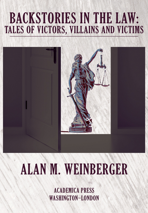 Backstories in the Law -  Alan Weinberger
