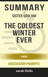 Summary of The Coldest Winter Ever: A Novel by Sister Souljah: Discussion Prompts - Sarah Fields
