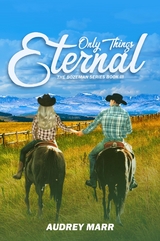 Only Things Eternal (The Bozeman Series Book III) -  Audrey Marr