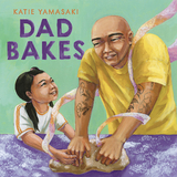 Dad Bakes -  Katie Yamasaki