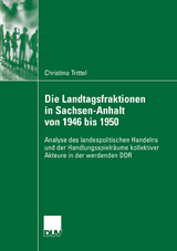 Die Landtagsfraktionen in Sachsen-Anhalt von 1946 bis 1950 - Christina Trittel