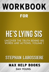 Workbook for He's Lying Sis: Uncover the Truth Behind His Words and Actions, Volume 1 by Stephan Labossiere (Max Help Workbooks) - Maxhelp Workbooks