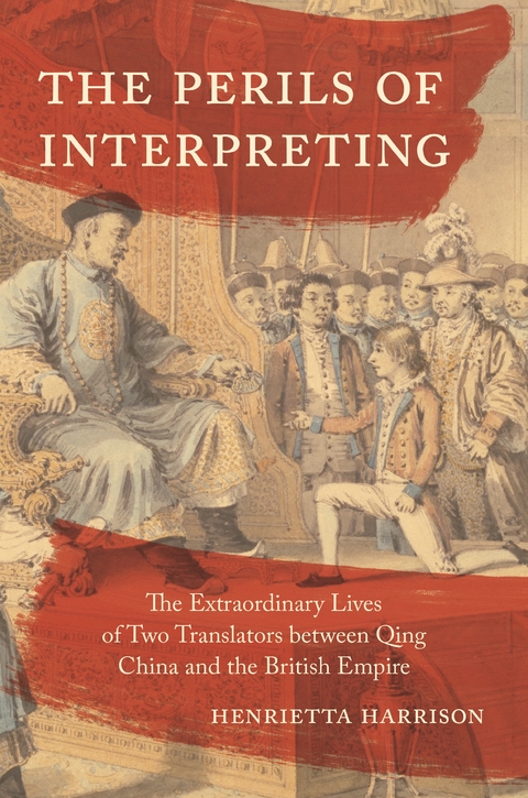Perils of Interpreting -  Henrietta Harrison
