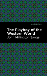 Playboy of the Western World -  John Millington Synge