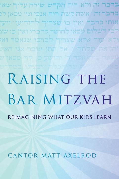 Raising the Bar Mitzvah -  Cantor Matt Axelrod