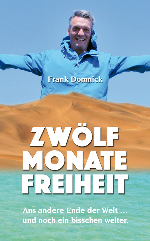 Zwölf Monate Freiheit - Frank Domnick