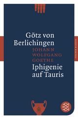 Götz von Berlichingen / Iphigenie auf Tauris - Johann Wolfgang von Goethe