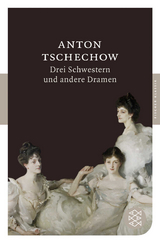 Drei Schwestern und andere Dramen - Anton Tschechow