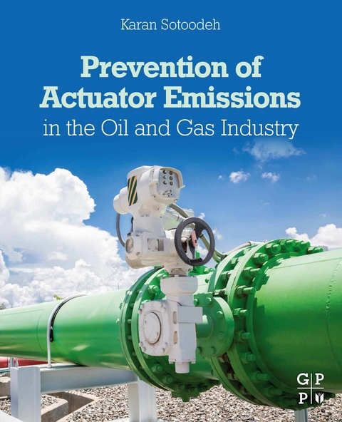 Prevention of Actuator Emissions in the Oil and Gas Industry -  Karan Sotoodeh