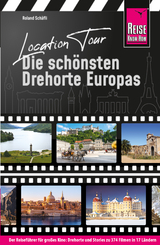 Location Tour – Die schönsten Drehorte Europas - Roland Schäfli